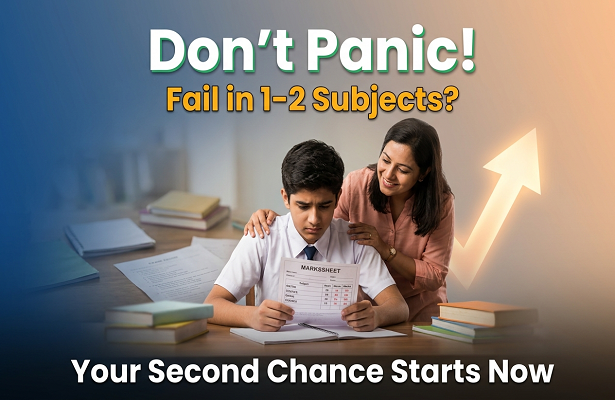 Board Exam Fail in 1 or 2 Subjects? Don’t Panic—Here’s Your Next Step